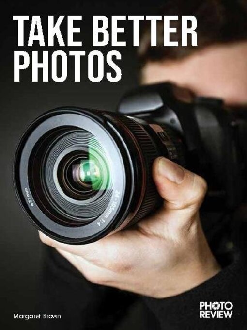 Title details for Take Better Photos by Media Publishing Pty Limited - Available